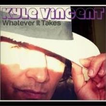 KYLE VINCENT  - CD WHATEVER IT TAKES