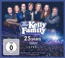KELLY FAMILY  - 4xCD+DVD 25 YEARS LATER.. -CD+DVD-