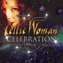 CELTIC WOMAN  - CD CELEBRATIONS - 15 YEARS..