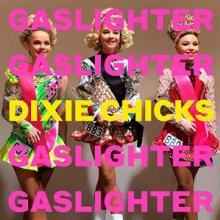 DIXIE CHICKS  - 2xCD GASLIGHTER
