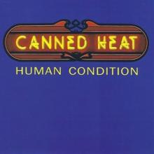 CANNED HEAT  - CD HUMAN CONDITION