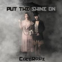 COCOROSIE  - CD PUT THE SHINE ON
