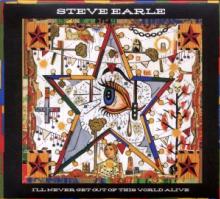 EARLE STEVE  - CD I'LL NEVER GET OUT OF..