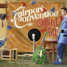 FAIRPORT CONVENTION  - CD SHUFFLE AND GO