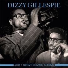 GILLESPIE DIZZY  - 6xCD TWELVE CLASSIC ALBUMS