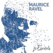 RAVEL MAURICE  - CD LES ESSENTIELS DE..