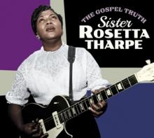 THARPE SISTER ROSETTA  - CD GOSPEL TRUTH +.. [LTD]