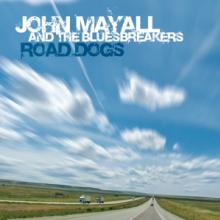 JOHN MAYALL AND THE BLUESBREAK..  - CD ROAD DOGS