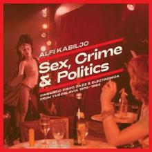 KABILJO ALFI  - VINYL SEX, CRIME AND.. [VINYL]