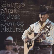 STRAIT GEORGE  - CD IT JUST COMES NATURAL