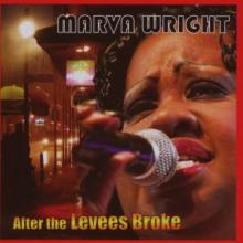 WRIGHT MARVA  - CD AFTER THE LEVEES BROKE