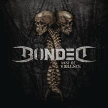 BONDED  - VINYL REST IN VIOLENCE [VINYL]