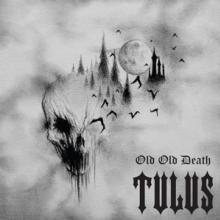 TULUS  - CD OLD OLD DEATH [DIGI]