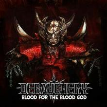 DEBAUCHERY  - 3xCD BLOOD FOR THE BLOOD GOD