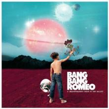 BANG BANG ROMEO  - VINYL A HEARTBREAKER..