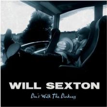 SEXTON WILL  - CD DON'T WALK THE DARKNESS