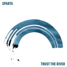 SPARTA  - CD TRUST THE RIVER