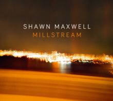 MAXWELL SHAWN  - CDG MILLSTREAM