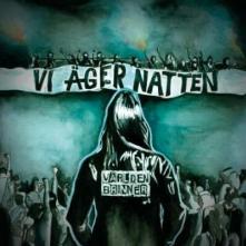 VARLDEN BRINNER  - CD VI AGER NATTEN