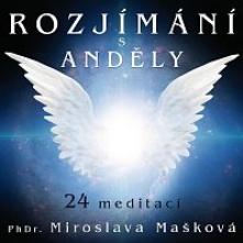MASKOVA MIROSLAVA PHDR.  - CD ROZJIMANI S ANDELY (MP3-CD)
