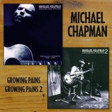 CHAPMAN MICHAEL  - 2xCD GROWING PAINS 1 & 2