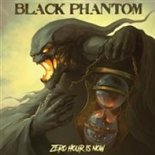 BLACK PHANTOM  - CD ZERO HOUR IS NOW