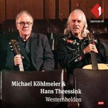 MICHAEL KĂ¶HLMEIER & HANS TH..  - CD WESTERNHELDEN: LIVE 2019
