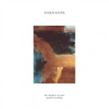 OAKHANDS  - CD SHADOW OF YOUR GUARD..