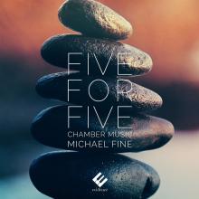 FINE MICHAEL  - CD FIVE FOR FIVE CHAMBER MU