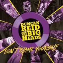 DUNCAN REID AND THE BIG HEADS  - VINYL DON'T BLAME YO..