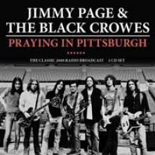 JIMMY PAGE & THE BLACK CR  - 2xCD PRAYING IN PITTSBURGH