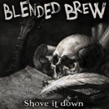 BLENDED BREW  - VINYL SHOVE IT DOWN [VINYL]