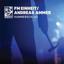 FM EINHEIT/ANDREAS AMMLER  - CD HAMMERSCHLAG