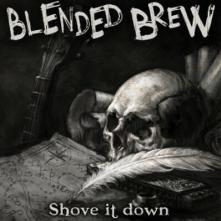 BLENDED BREW  - CD SHOVE IT DOWN