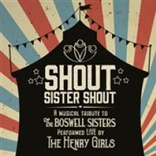 HENRY GIRLS  - CD SHOUT SISTER SHOUT: A..