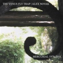 VENUS FLY TRAP/ALEX NOVAK  - CD MERCURIAL 1978-2018