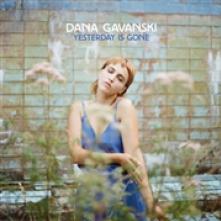 GAVANSKI DANA  - VINYL YESTERDAY IS GONE [VINYL]