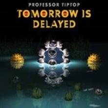  TOMORROW IS DELAYED - supershop.sk