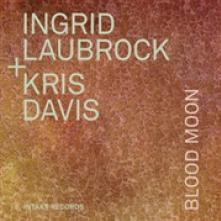 LAUBROCK INGRID & KRIS D  - CD BLOOD MOON