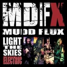 MUDD FLUX  - CD LIGHT THE SKIES ELECTRIC