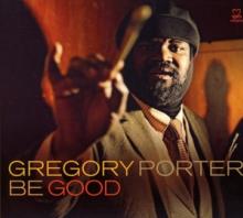 PORTER GREGORY  - CD BE GOOD