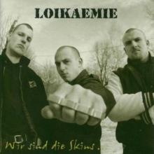 LOIKAEMIE  - CD WIR SIND DIE SKINS