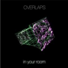 OVERLAPS  - VINYL IN YOUR ROOM [VINYL]