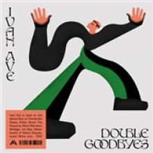 AVE IVAN  - VINYL DOUBLE GOODBYES [VINYL]