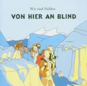 WIR SIND HELDEN  - CD VON HIER AN BLIND