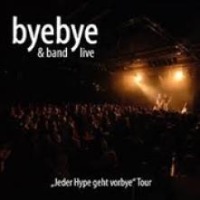 BYEBYE & BAND  - 2xCD LIVE - JEDER HYPE GEHT..