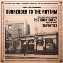  SURRENDER TO THE RHYTHM ~ THE LONDON PUB ROCK SCEN - supershop.sk