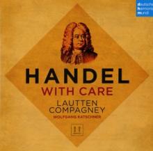 HANDEL G.F.  - CD HANDEL WITH CARE / LAUTTEN COMPAGNEY
