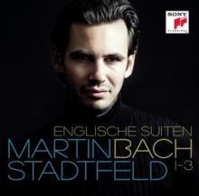 MARTIN STADTFELD  - CD BACH: ENGLISCHE SUITEN 1-3