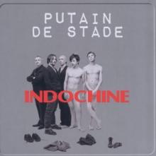 INDOCHINE  - CD PUTAIN DE STADE